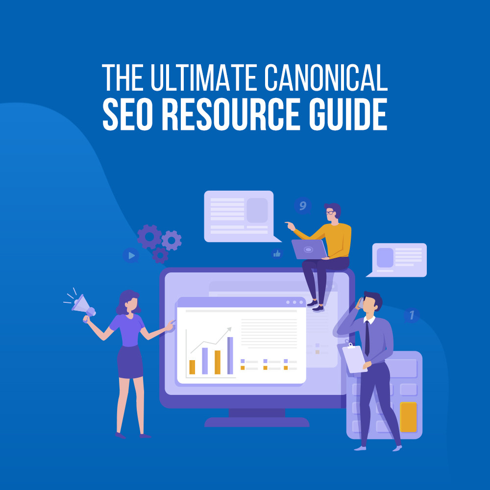 The Ultimate Canonical SEO Resource Guide Ultimate Canonical SEO Resource Guide 2